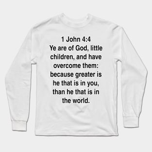 1 John 4:4  King James Version (KJV) Bible Verse Typography Long Sleeve T-Shirt